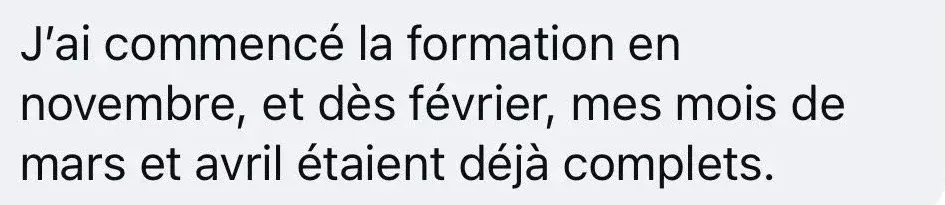 Message d’Élodie : formation commencée en novembre, mars et avril déjà complets dès février